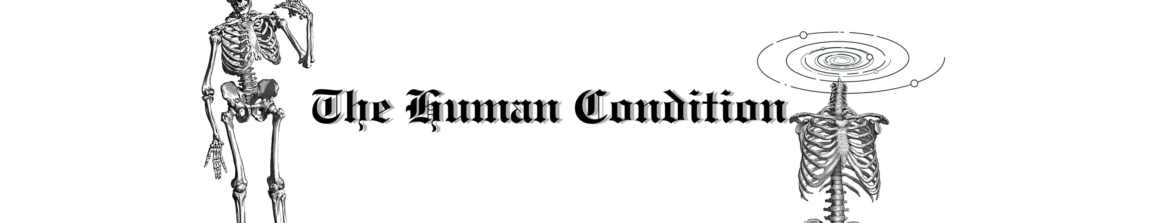 The Human Condition 
